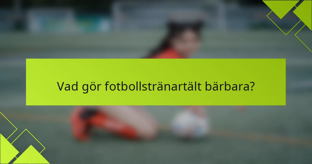 Vad gör fotbollstränartält bärbara?