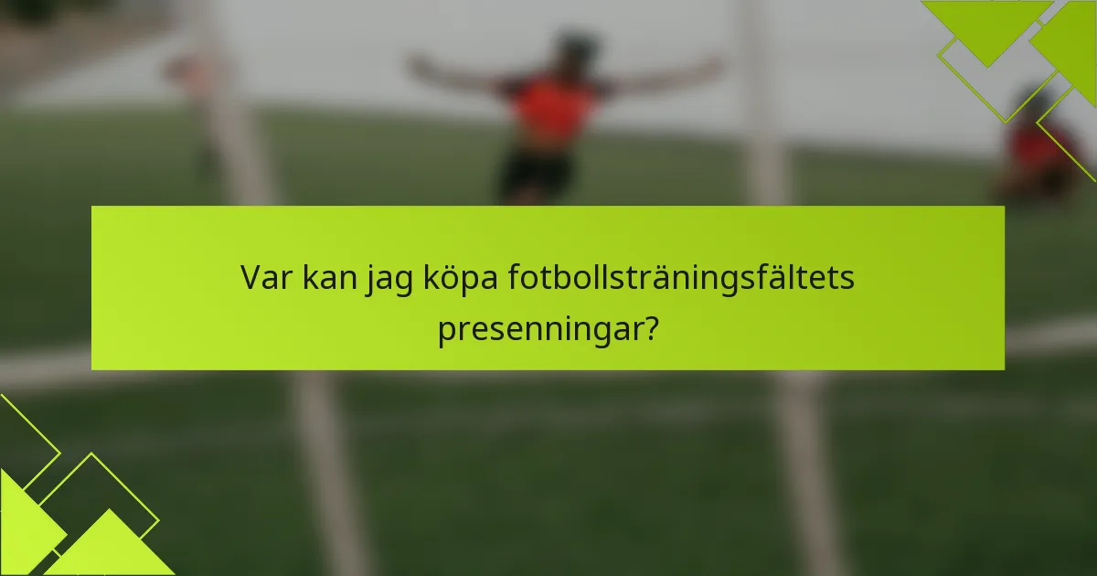 Var kan jag köpa fotbollsträningsfältets presenningar?
